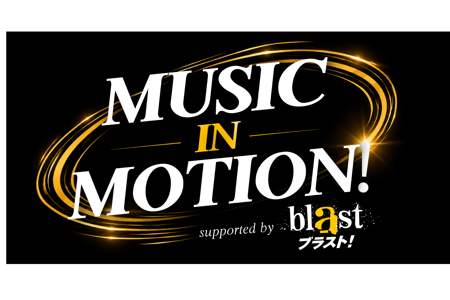 MUSIC IN MOTION! supported by blast